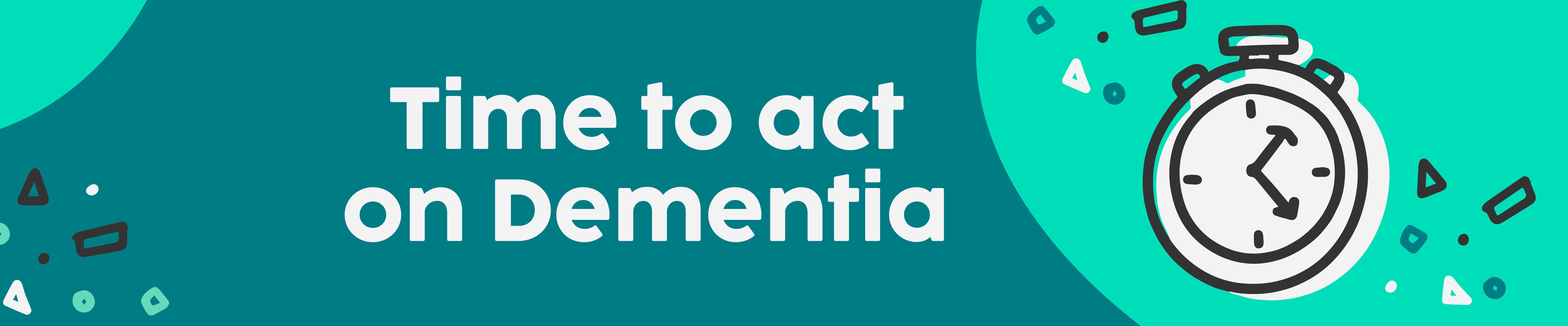 clock ticking, time to act on dementia