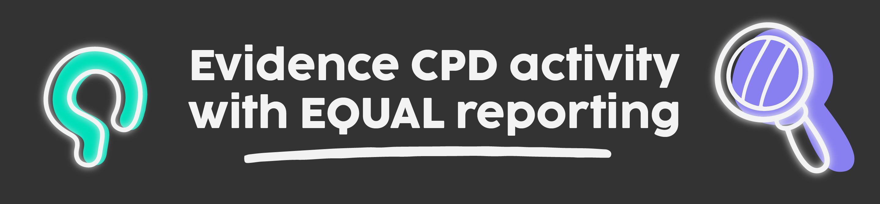 Evidence your CPD activity with EQUAL reporting